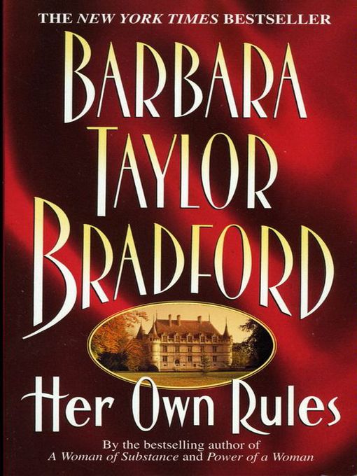 Title details for Her Own Rules by Barbara Taylor Bradford - Available